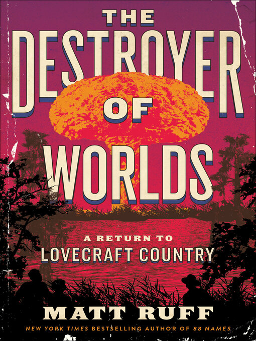 Title details for The Destroyer of Worlds by Matt Ruff - Available